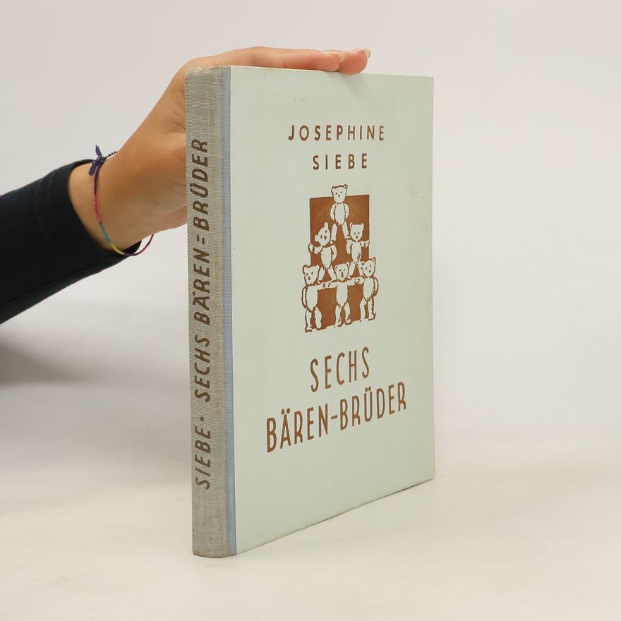 Josephine Siebe Sechs Bären-Brüder