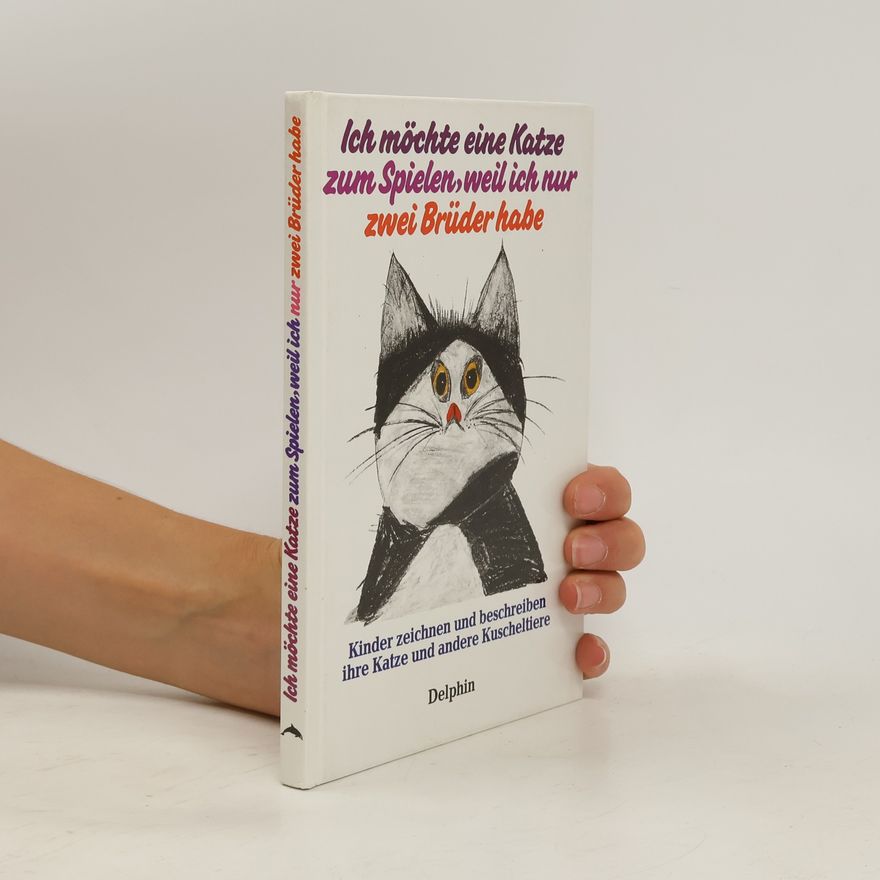 AA.VV. Ich möchte eine Katze zum Spielen, weil ich nur zwei Brüder habe