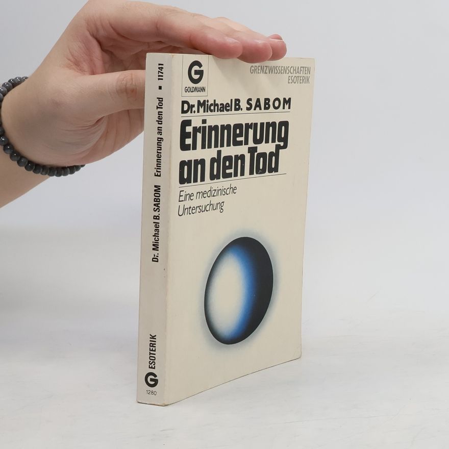 Michael B. Sabom Erinnerung an den Tod