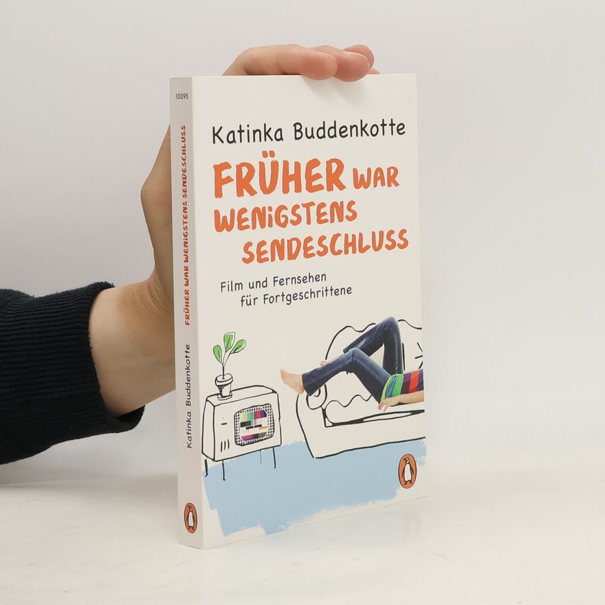 Katinka Buddenkotte Früher war wenigstens Sendeschluss
