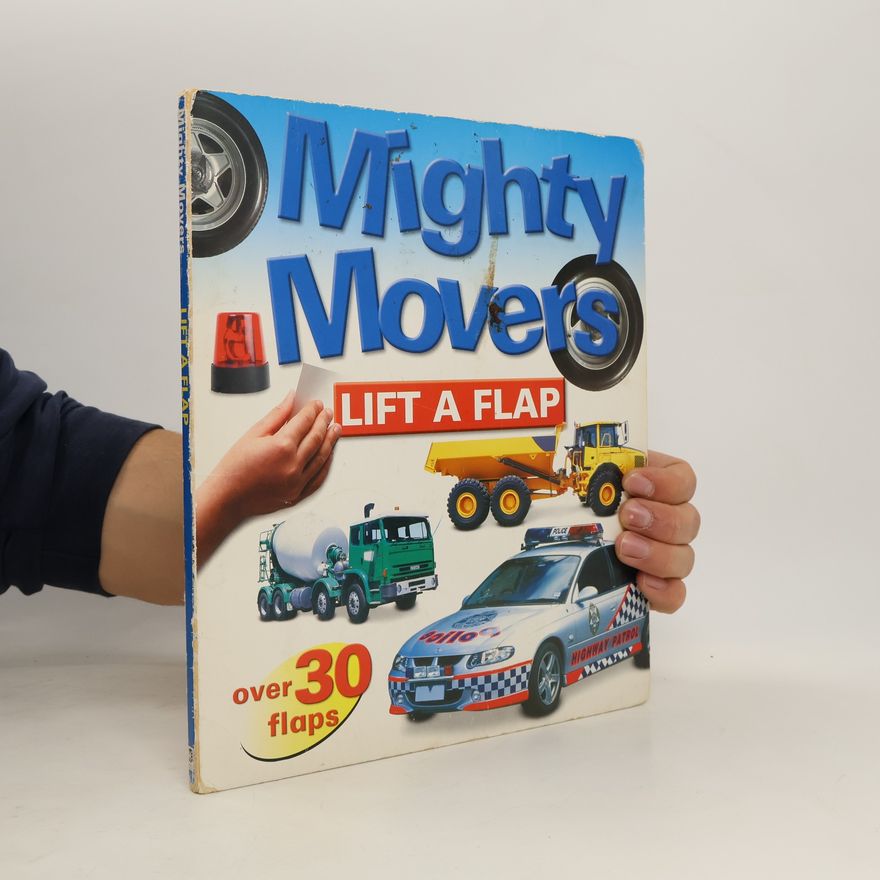 Kolektiv autorů Mighty Movers. Lift-A-Flap