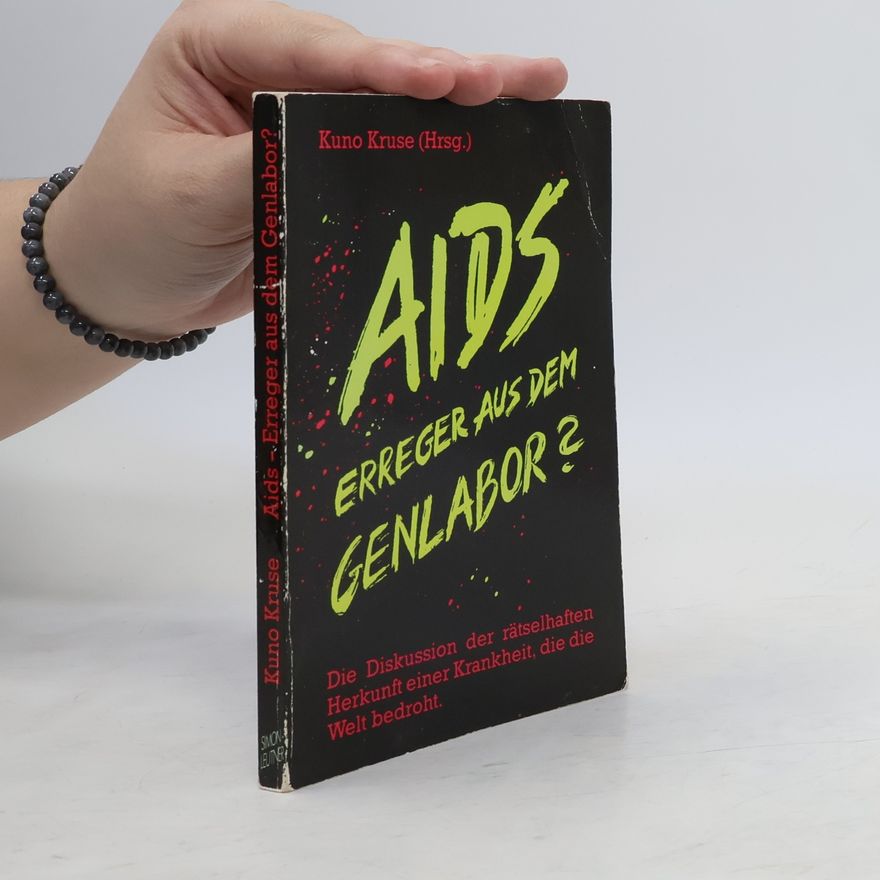 Kuno Kruse Aids, Erreger aus dem Genlabor?