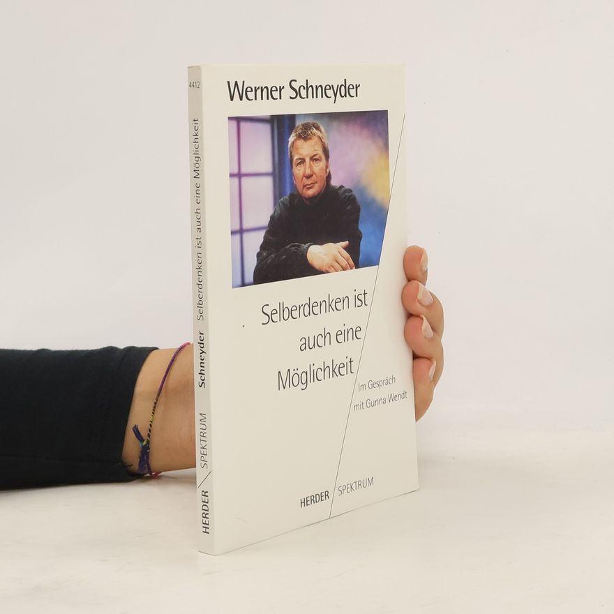 Werner Schneyder Selberdenken ist auch eine Möglichkeit