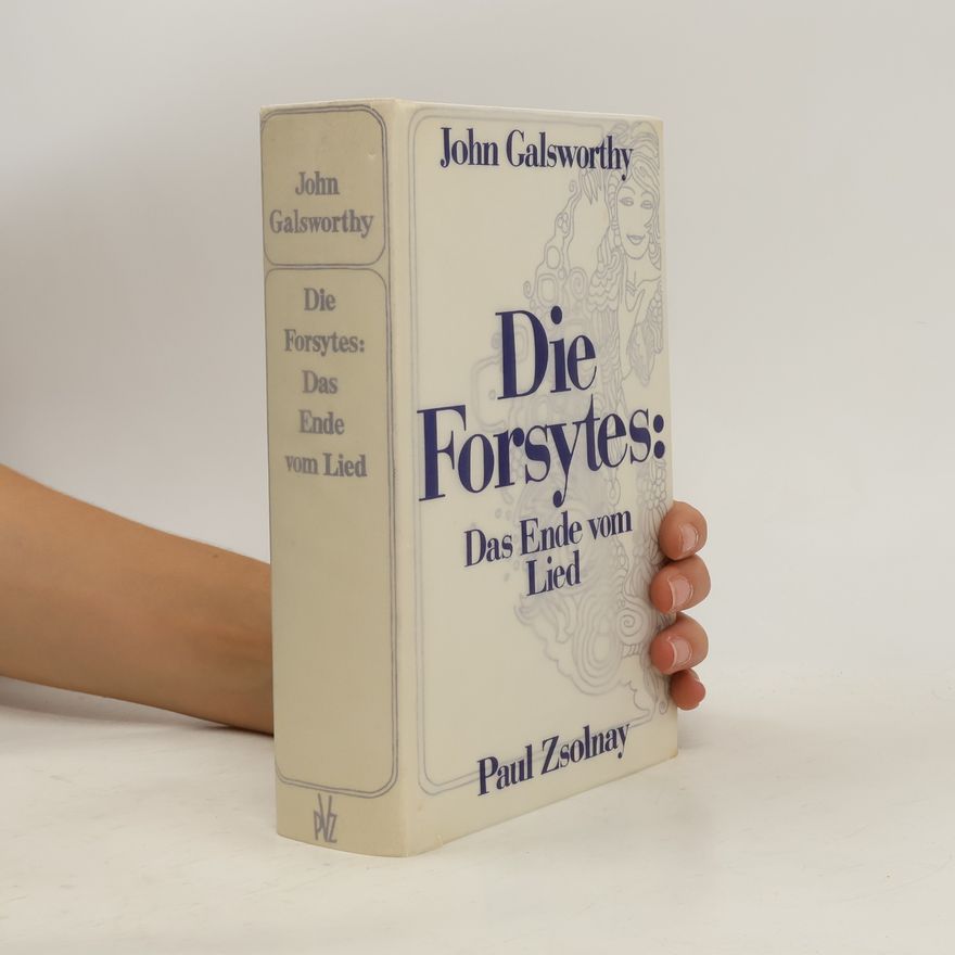 John Galsworthy Die Forsytes: Das Ende vom Lied