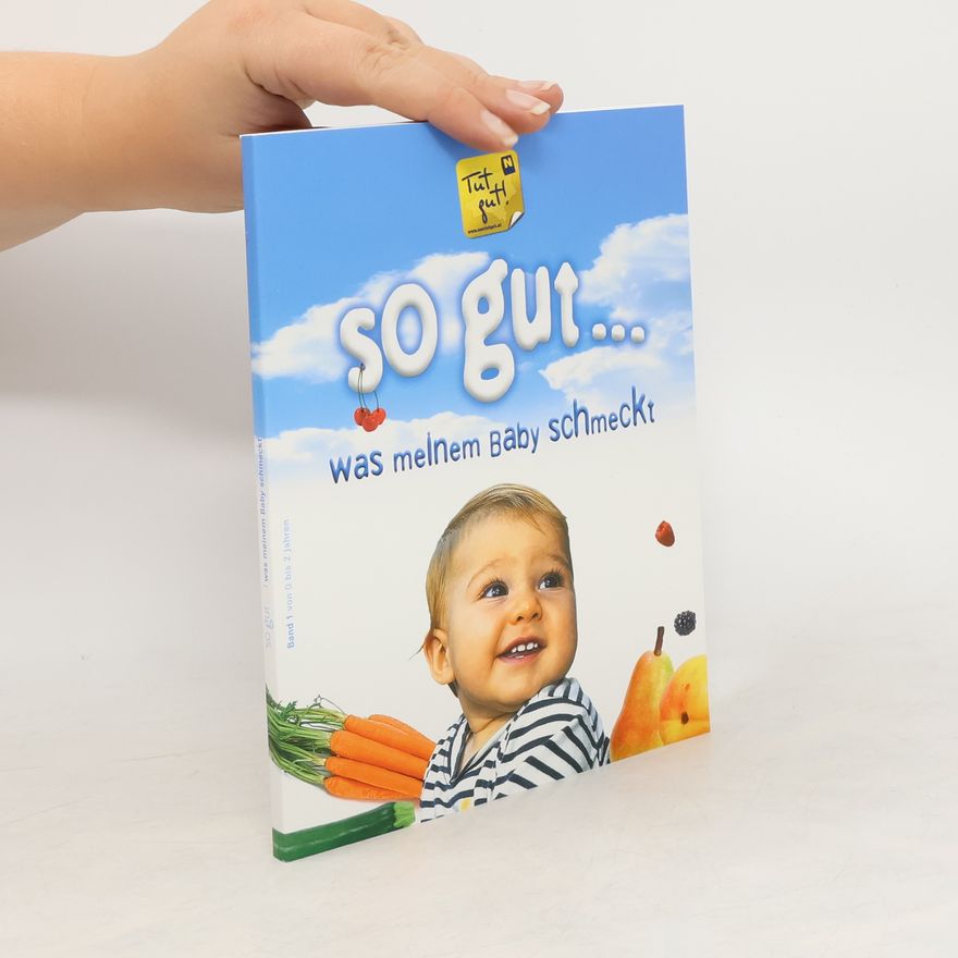 Rosemarie Zehetgruber So gut ... Was meinem Baby schmeckt