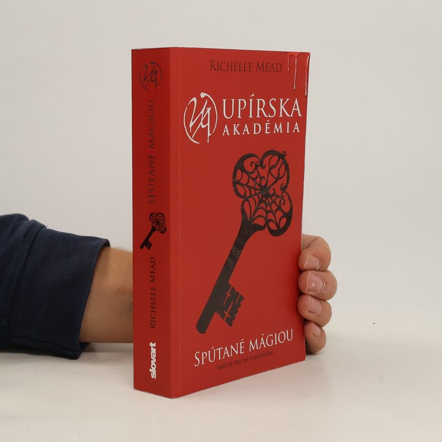 Richelle Mead Upírska akadémia. Spútané Mágiou
