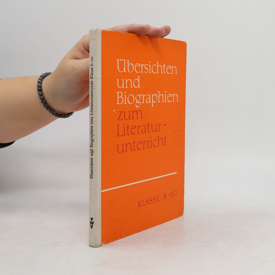 Herbert Reinert Übersichten und Biographien zum Literaturunterricht. Klasse 8-10