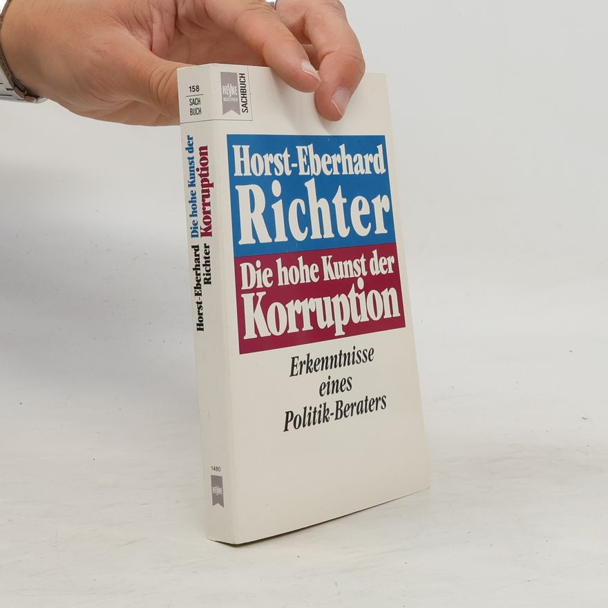 Horst-Eberhard Richter Die hohe Kunst der Korruption