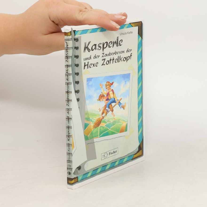Ursula Kette Kasperle und der Zauberbesen der Hexe Zottelkopf