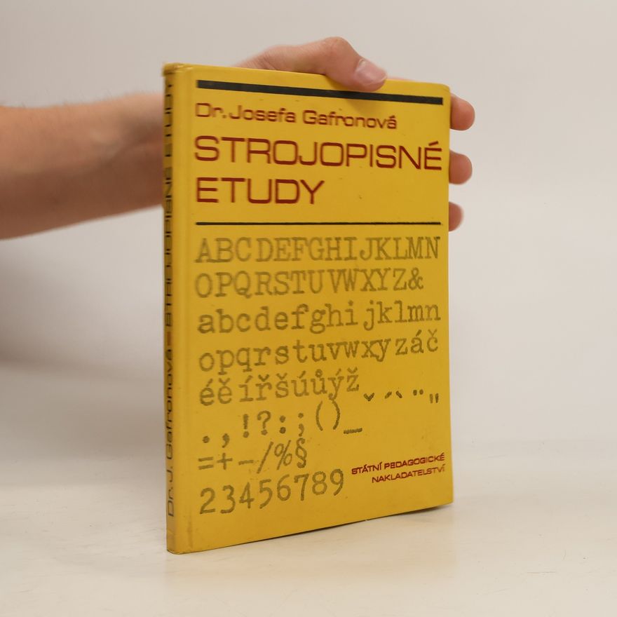 Gafronová Josefa Strojopisné etudy. Texty k zvýšení zdatnosti v opisu naslepo.