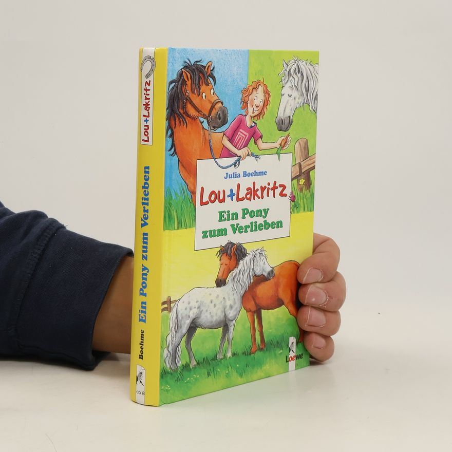 Julia Boehme Lou und Lakritz. Ein Pony zum Verlieben