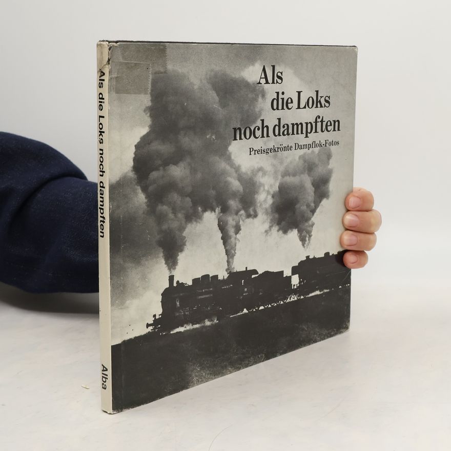 Various authors Als die Loks noch dampften