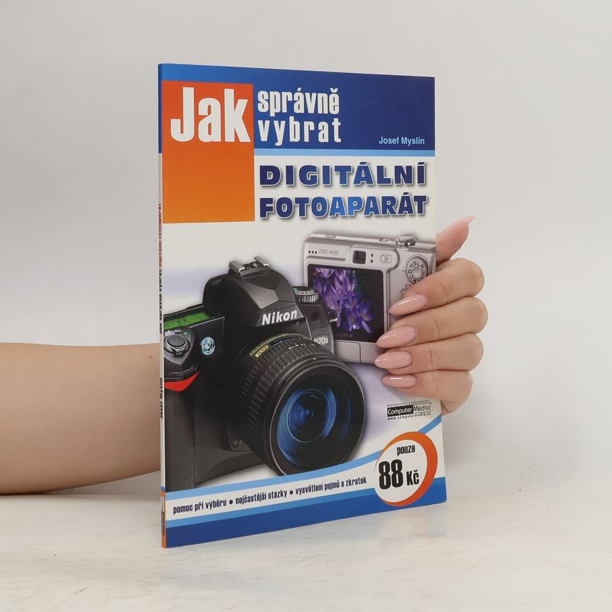 Josef Myslín Jak správně vybrat digitální fotoaparát