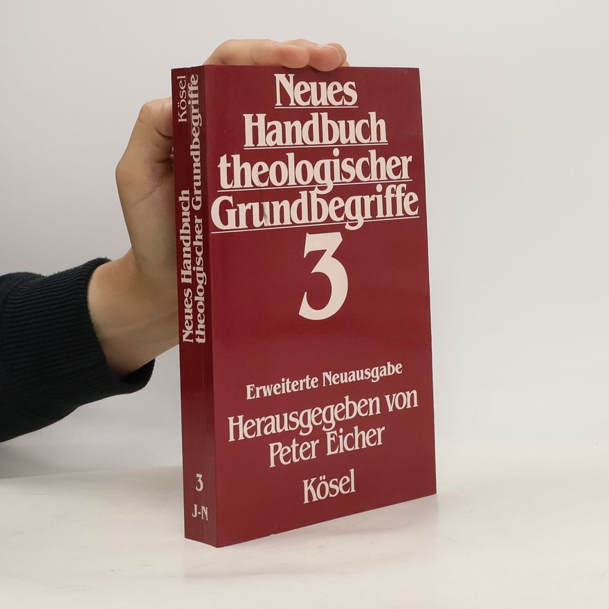 Peter Eicher Neues Handbuch theologischer Grundbegriffe. Band 3