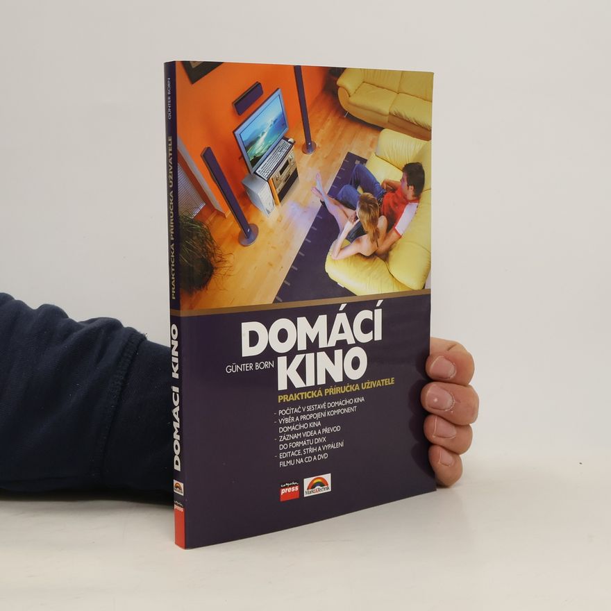Günter Born Domácí kino : praktická příručka uživatele