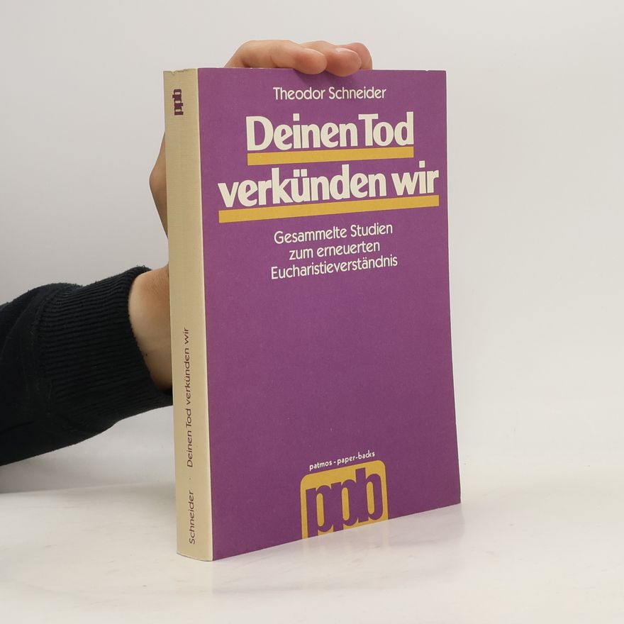 Theodor Schneider Deinen Tod verkünden wir