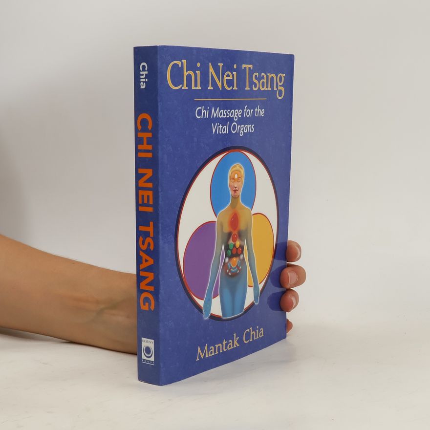Mantak Chia Chi Nei Tsang. Chi Massage fot the Vital Organs