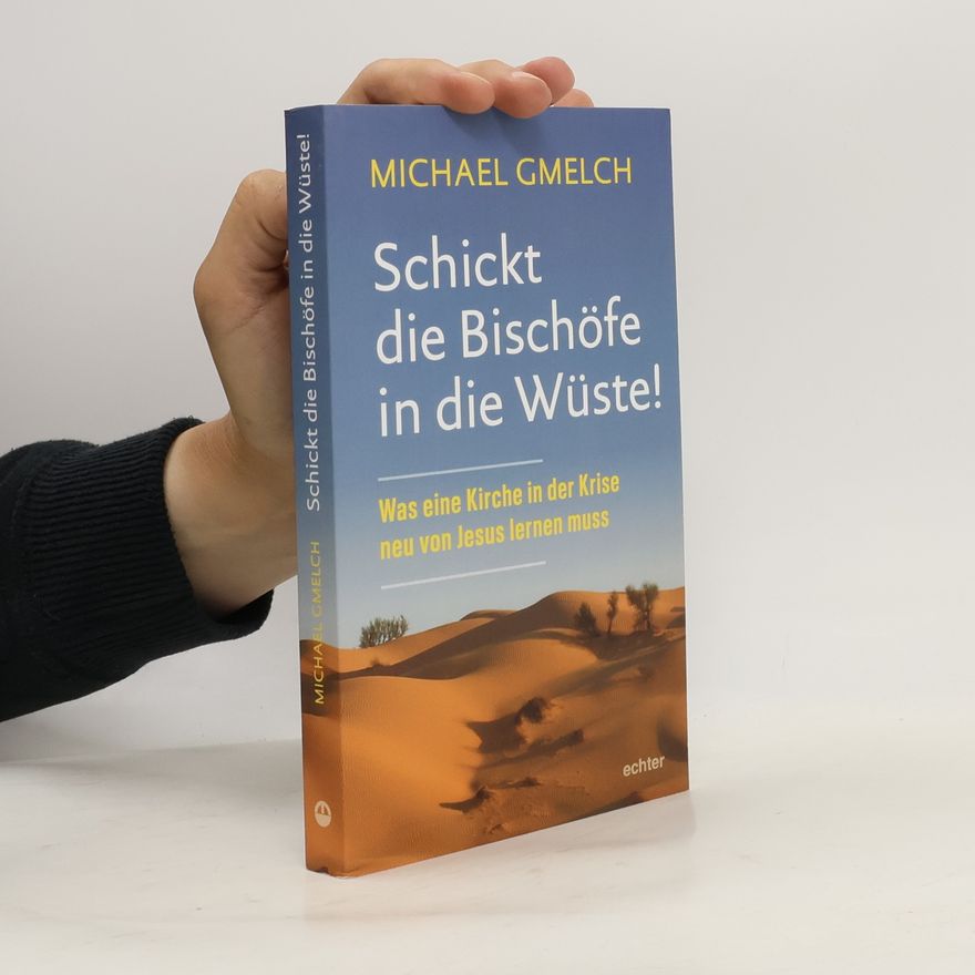 Michael Gmelch Schickt die Bischöfe in die Wüste!