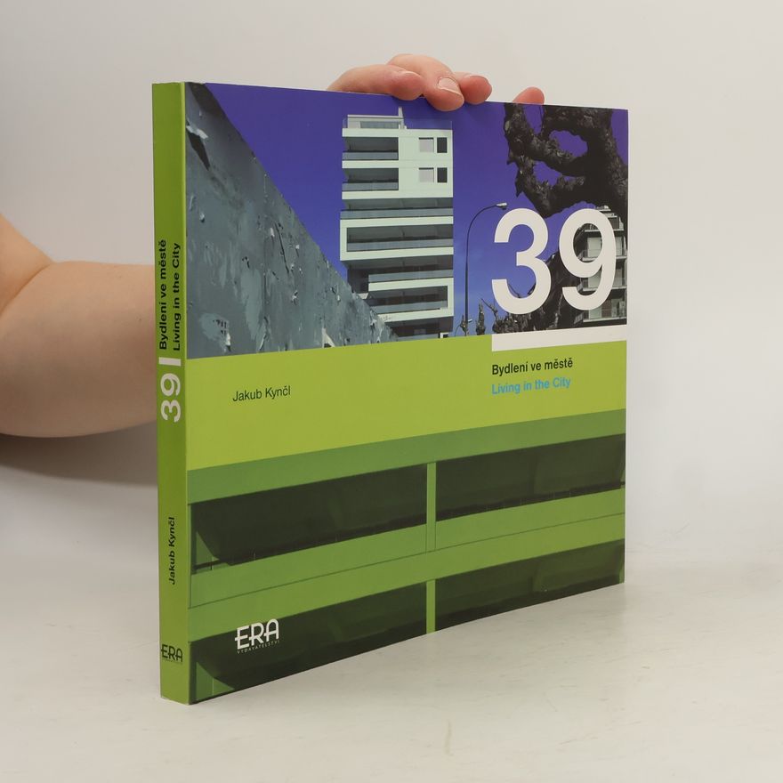 Jakub Kynčl 39 bydlení ve městě = 39 living in the city