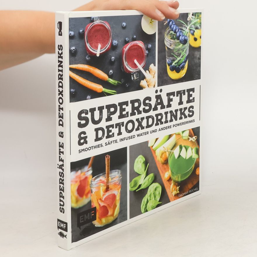 Dagmar Reichel Supersäfte & Detoxdrinks