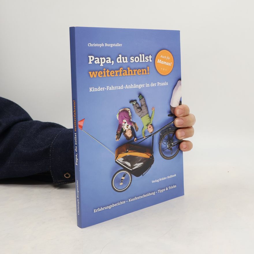Christoph Burgstaller Papa, du sollst weiterfahren!