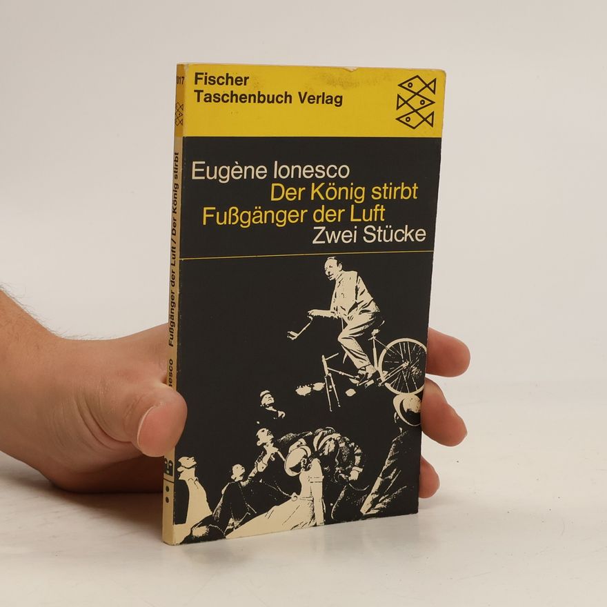 Eugène Ionesco Der König stirbt / Fußgänger der Luft
