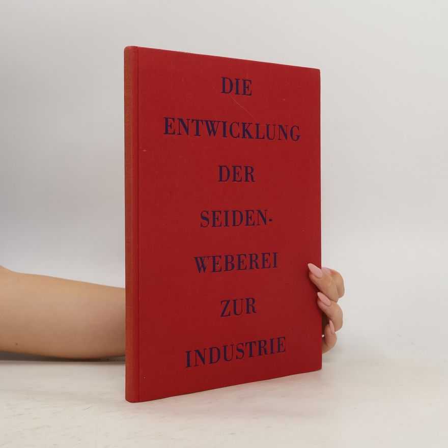 Josef Hartmann Die Entwicklung der Seidenweberei zur Industrie