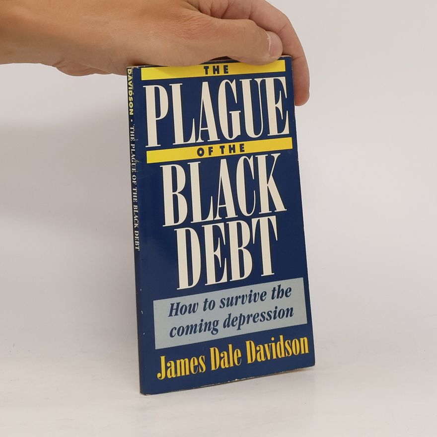 James Dale Davidson The plague of the black debt