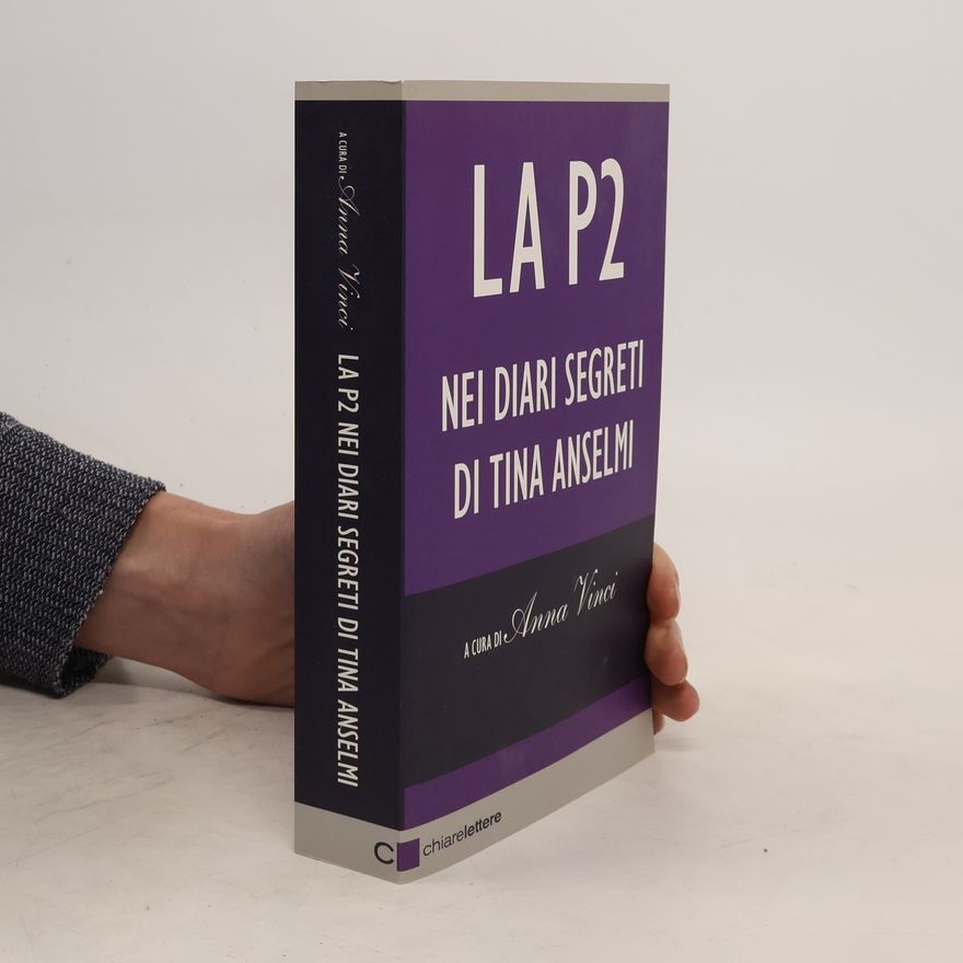 Tina Anselmi La P2. Nei diari segreti di Tina Anselmi