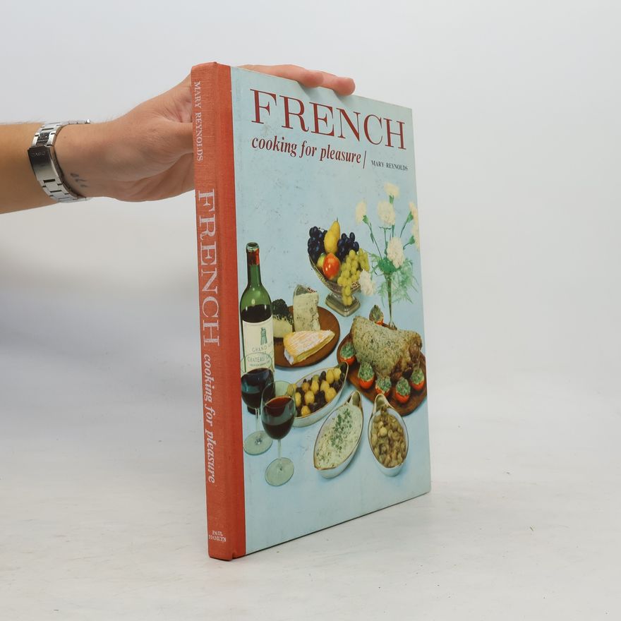Mary Reynolds French cooking for pleasure