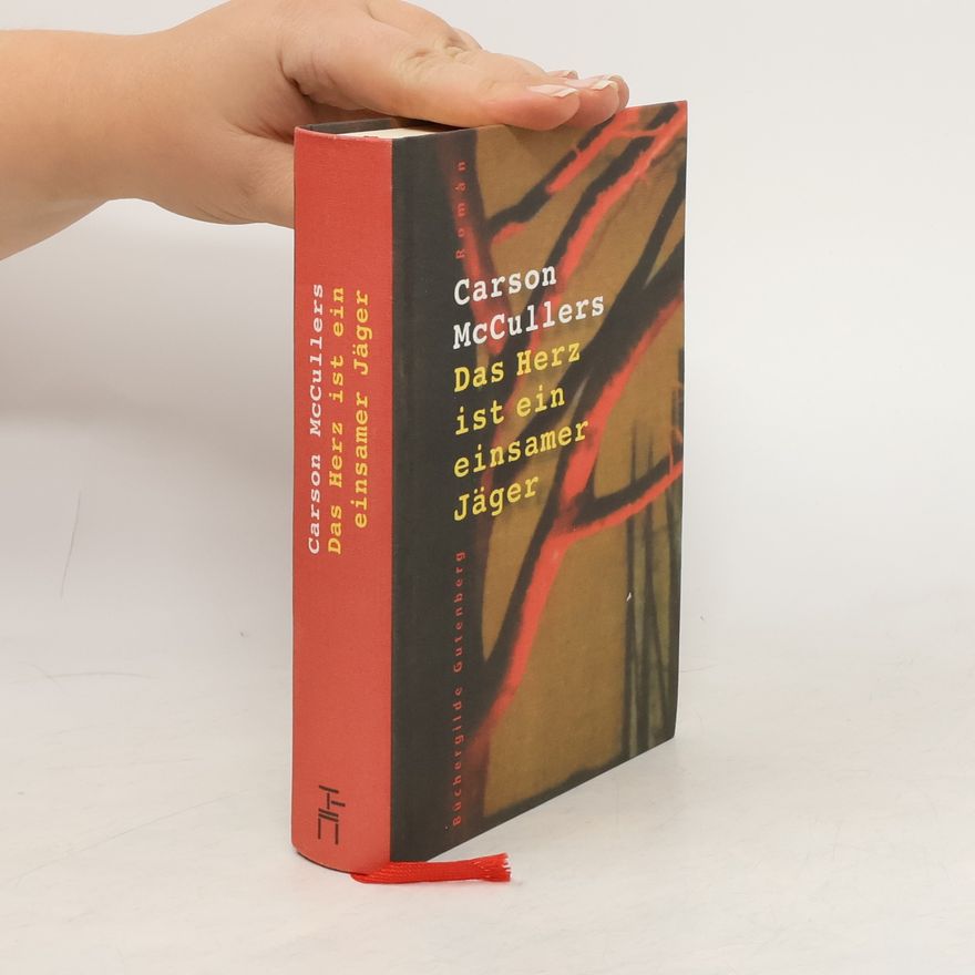 Carson McCullers Das Herz ist ein einsamer Jäger