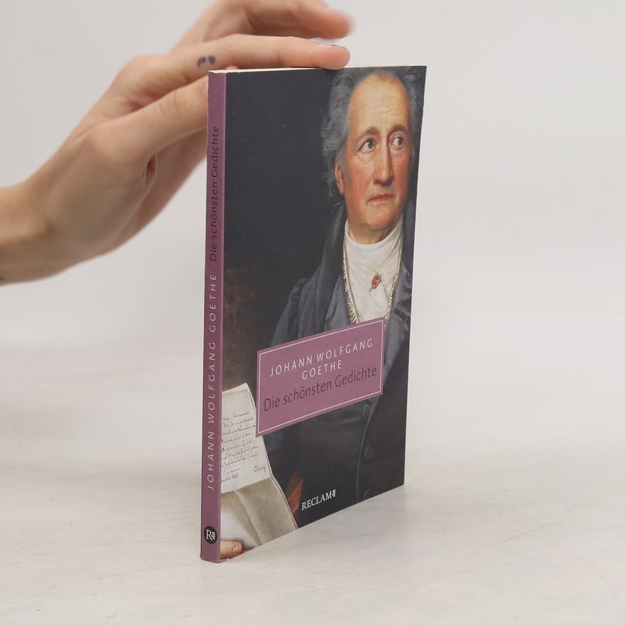 Johann Wolfgang von Goethe Die schönsten Gedichte