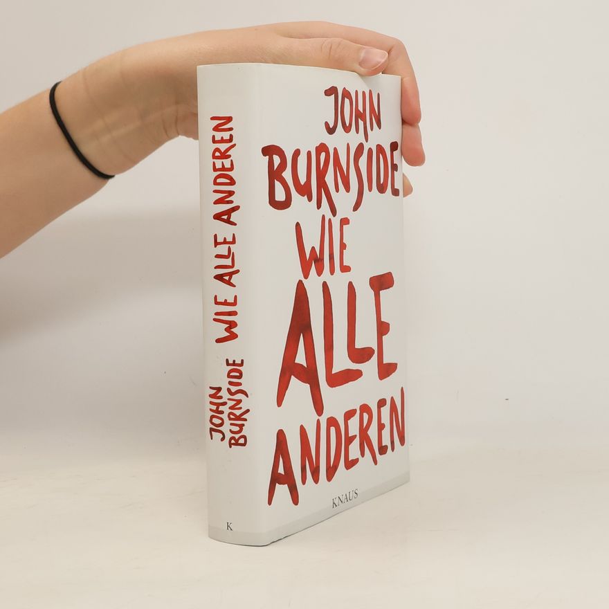 John Burnside Wie alle anderen