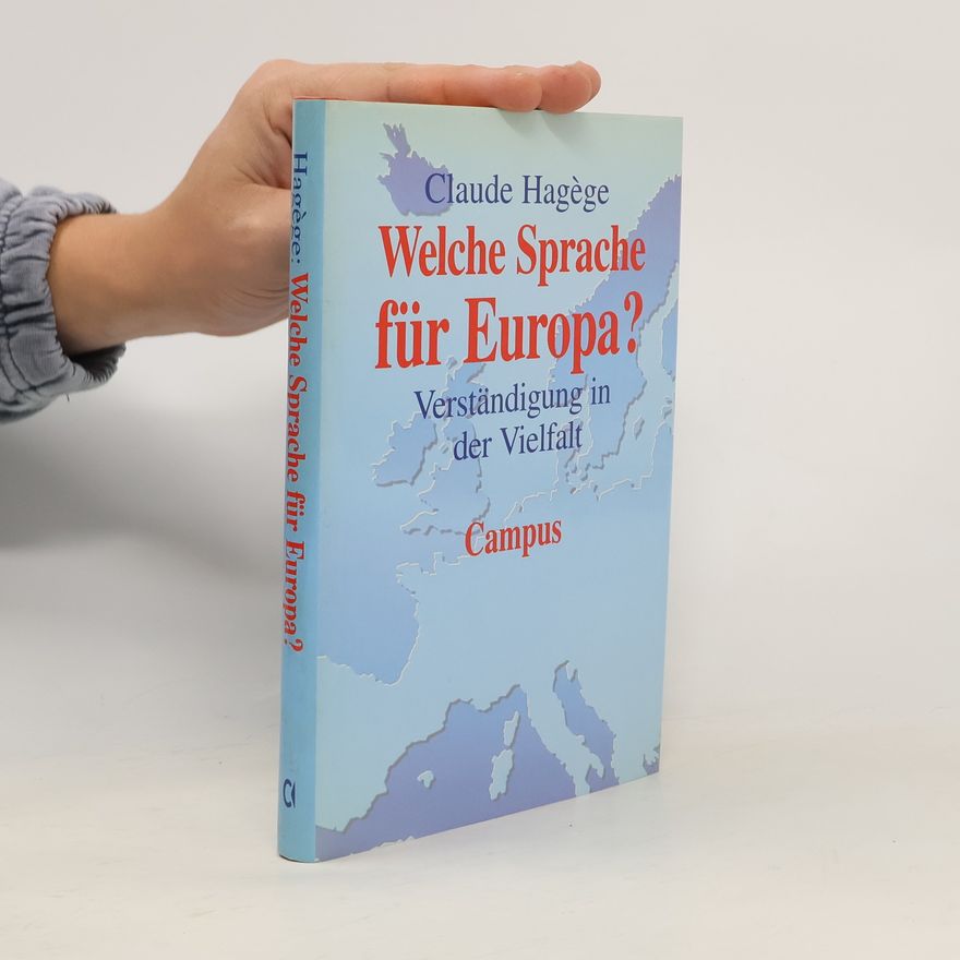 Claude Hagège Welche Sprache für Europa? : Verständigung in der Vielfalt