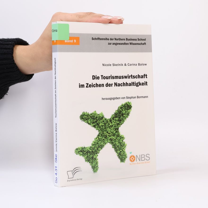 Nicole Skelnik Die Tourismuswirtschaft im Zeichen der Nachhaltigkeit