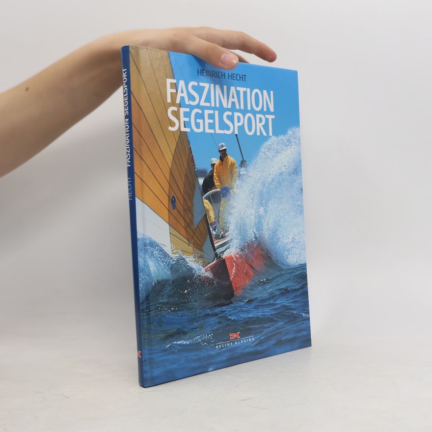 Heinrich Hecht Faszination Segelsport