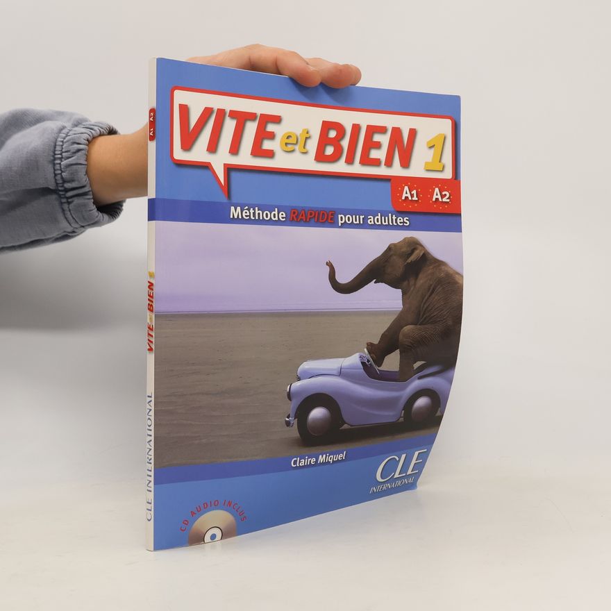 Claire Miquel Vite et bien 1 : méthode rapide pour adultes. A1, A2 (débutant et faux débutants)