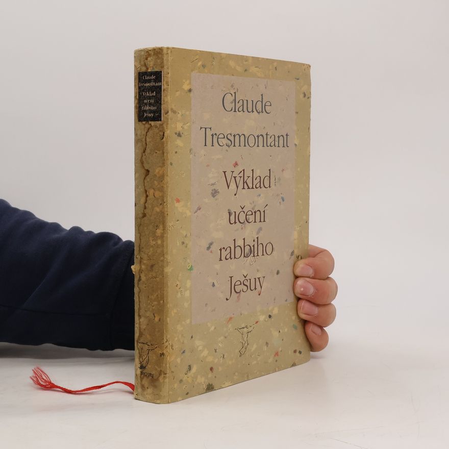 Claude Tresmontant Výklad učení rabbiho Ješuy