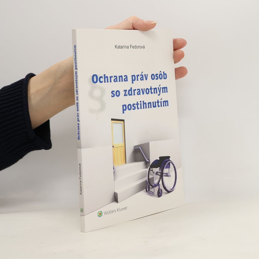 Katarína Fedorová Ochrana práv osôb so zdravotným postihnutím