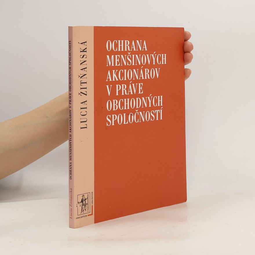 Lucia Žitňanská Ochrana menšinových akcionárov v práve obchodných spoločností