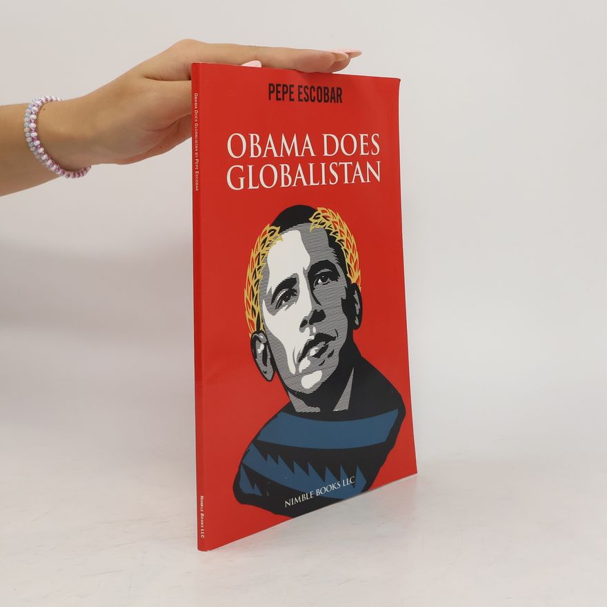 Pepe Escobar Obama Does Globalistan