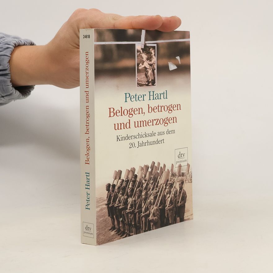 Peter Hartl Belogen, betrogen und umerzogen
