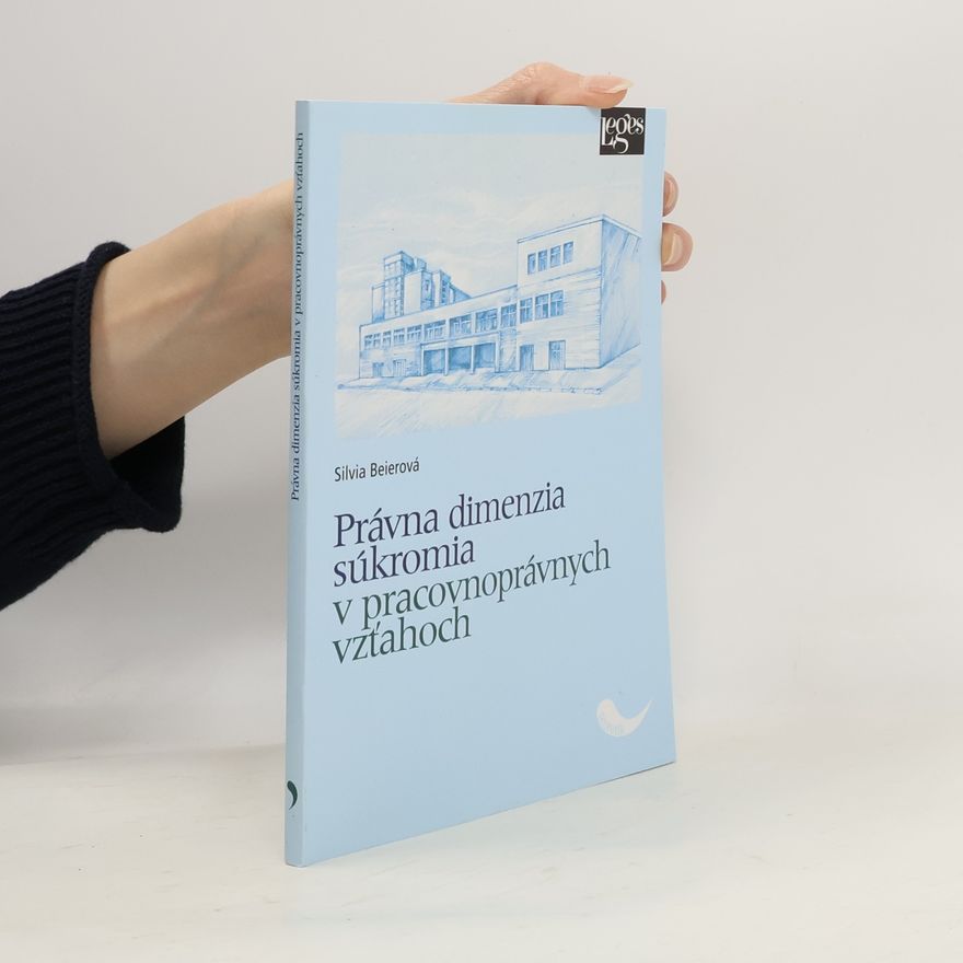 Silvia Beierová Právna dimenzia súkromia v pracovnoprávnych vzťahoch