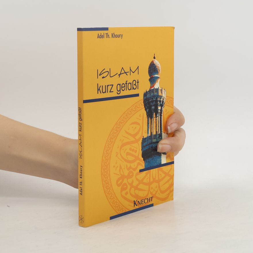 Adel-Theodor Khoury Islam kurz gefaßt