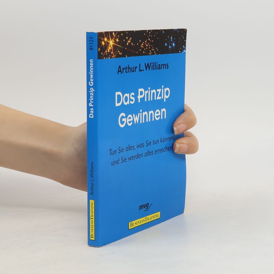 Arthur Williams L. Das Prinzip Gewinnen