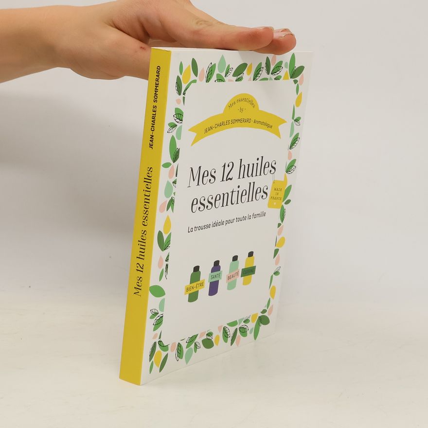 Jean-Charles Sommerard Mes 12 huiles essentielles