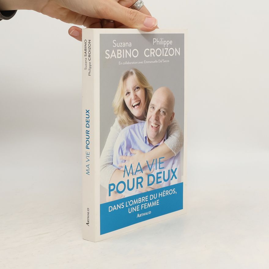 Philippe Croizon Ma vie pour deux
