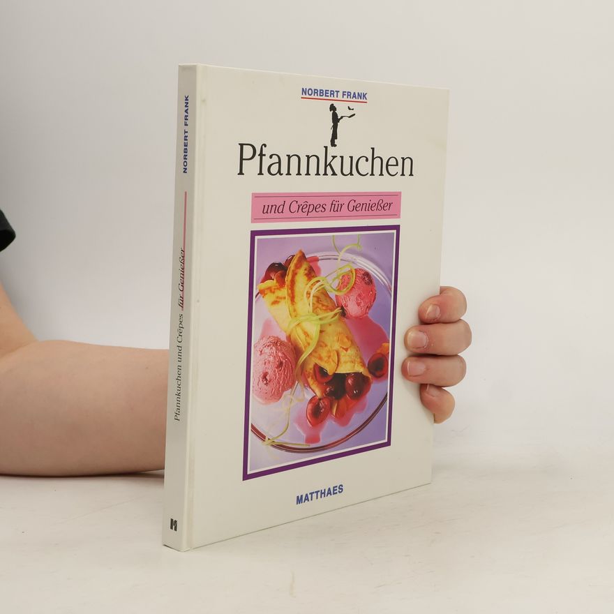Norbert von Frankenstein Pfannkuchen und Crêpes für Geniesser