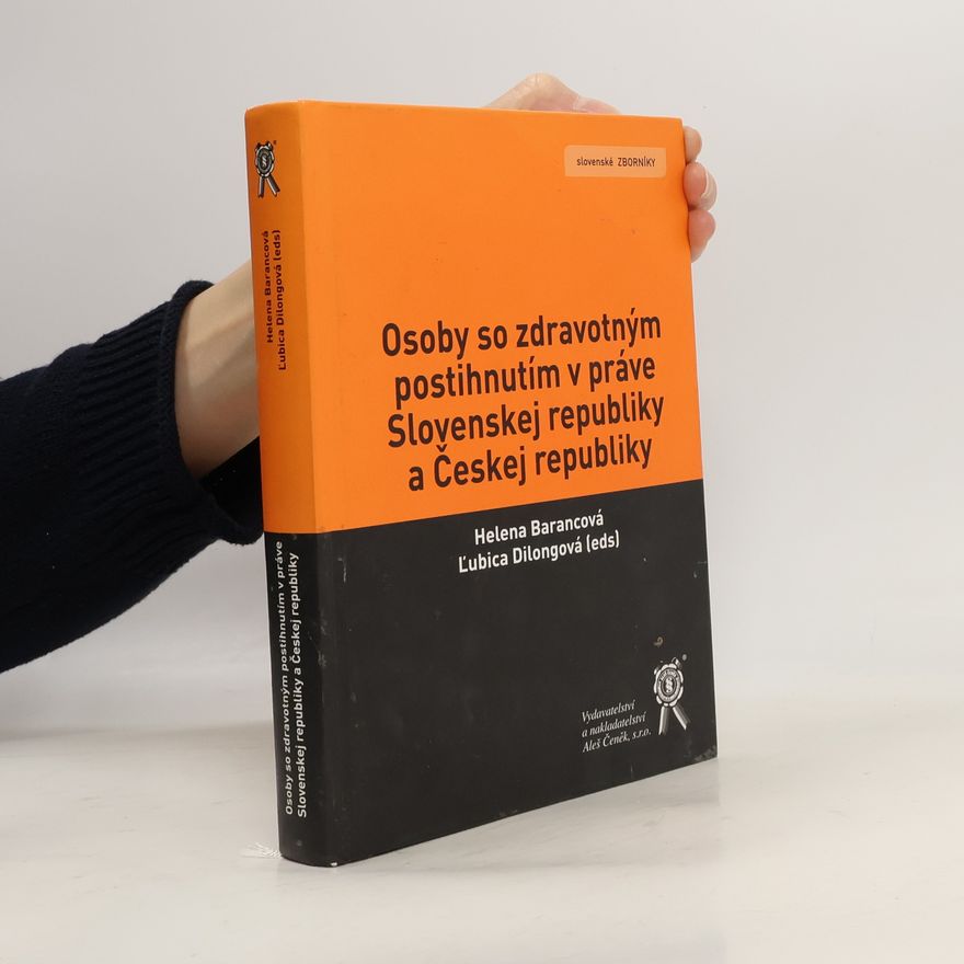 Helena Barancova Osoby so zdravotným postihnutím v práve Slovenskej republiky a Českej republiky