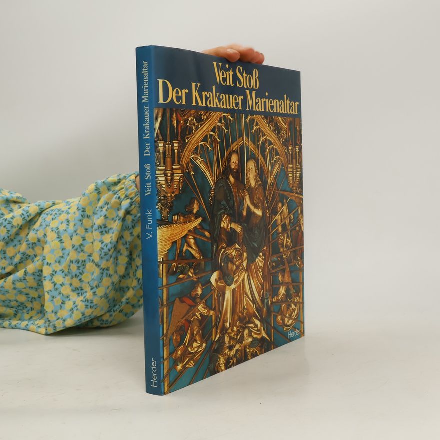Veit Funk Veit Stoss, der Krakauer Marienaltar